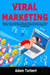 Viral Marketing: Guide To Successfully C