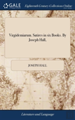 Bertrand.pt - Virgidemiarum. Satires In Six Books. By Joseph Hall,