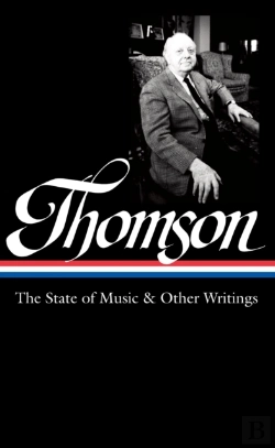 Bertrand.pt - Virgil Thomson: The State Of Music & Other Writings (Loa #277)