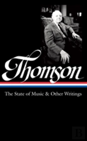 Virgil Thomson: The State Of Music & Other Writings