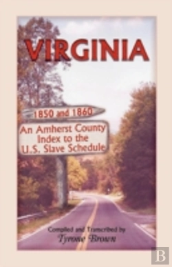 Bertrand.pt - Virginia 1850 And 1860, An Amherst County Index To The U.S. Slave Schedule