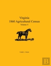 Virginia 1860 Agricultural Census: Volume 4