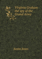 Virginia Graham The Spy Of The Grand Army