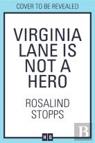 Virginia Lane Is Not A Hero