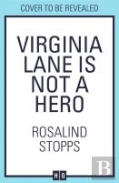 Virginia Lane Is Not A Hero