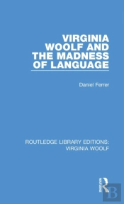 Virginia Woolf And The Madness Of Language