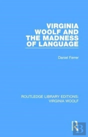 Virginia Woolf And The Madness Of Language