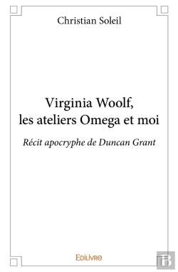 Bertrand.pt - Virginia Woolf, Les Ateliers Omega Et Moi ; Récit Apocryphe De Duncan Grant