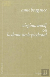 Virginia Woolf, Ou La Dame Sur Le Piedestal