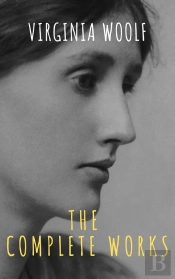 Virginia Woolf: The Complete Works