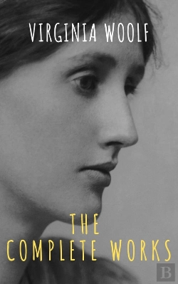 Bertrand.pt - Virginia Woolf: The Complete Works
