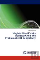Virginia Woolf'S Mrs Dalloway And The Problematic Of Subjectivity