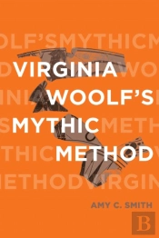 Virginia Woolf'S Mythic Method