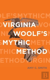 Virginia Woolf'S Mythic Method