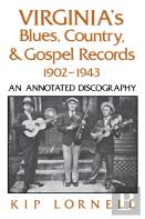 Virginia'S Blues, Country, And Gospel Records, 1902-1943