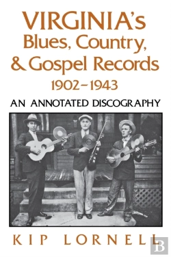 Bertrand.pt - Virginia'S Blues, Country, And Gospel Records, 1902-1943