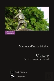 Viriate ; La Lutte Pour La Liberté