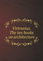 Virtruvius. The Ten Books On Architecture