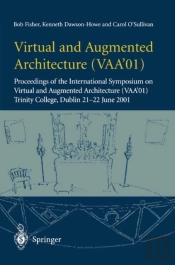 Virtual And Augmented Architecture (Vaa'01)