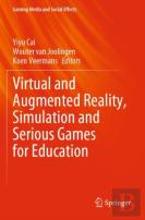 Virtual And Augmented Reality, Simulation And Serious Games For Education