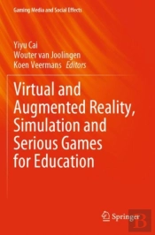 Virtual And Augmented Reality, Simulation And Serious Games For Education