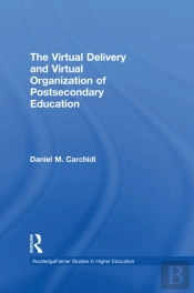 Virtual Delivery And Virtual Organization Of Post-Secondary Education