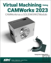 Virtual Machining Using Camworks 2023