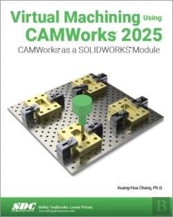 Bertrand.pt - Virtual Machining Using Camworks 2025