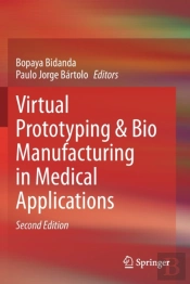 Virtual Prototyping & Bio Manufacturing In Medical Applications