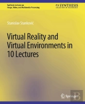 Virtual Reality And Virtual Environments In 10 Lectures