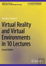 Virtual Reality And Virtual Environments In 10 Lectures