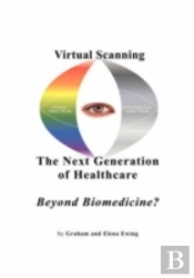 Virtual Scanning - A New Generation Of Healthcare-Beyond Biomedicine?