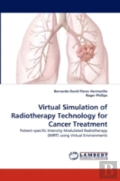 Virtual Simulation Of Radiotherapy Technology For Cancer Treatment
