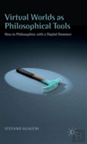 Virtual Worlds As Philosophical Tools