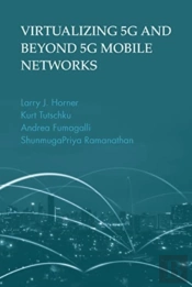 Virtualizing 5g And Beyond 5g Mobile Networks