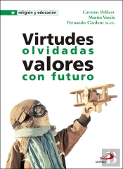 Virtudes Olvidadas. Valores Con Futuro