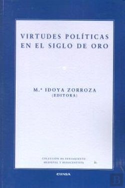 Bertrand.pt - Virtudes Políticas En El Siglo De Oro