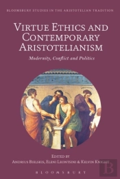 Virtue Ethics And Contemporary Aristotelianism
