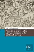 Virtue Ethics And Education From Late Antiquity To The Eighteenth Century