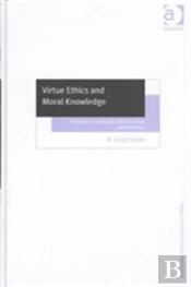 Virtue Ethics And Moral Knowledge