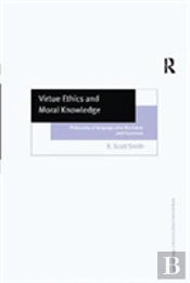 Virtue Ethics And Moral Knowledge