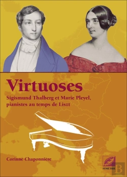 Bertrand.pt - Virtuoses : Sigismund Thalberg Et Marie Pleyel, Pianistes Au Temps De Liszt