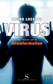 Virus ; Huit Leçons Sur La Désinformation