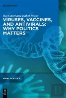 Viruses, Vaccines, And Antivirals: Why Politics Matters