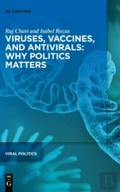 Viruses, Vaccines, And Antivirals: Why Politics Matters