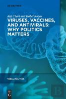 Viruses, Vaccines, And Antivirals: Why Politics Matters