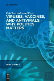 Viruses, Vaccines, And Antivirals: Why Politics Matters