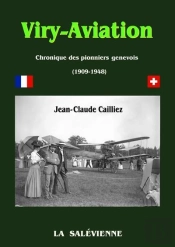 Viry-Aviation  Chronique Des Pionniers Genevois (1909 - 1948)