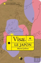 Visa Pour Le Japon Un Dictionnaire Pour Voyager Curieux