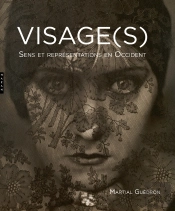 Visage (S). Sens Et Representations En Occident.